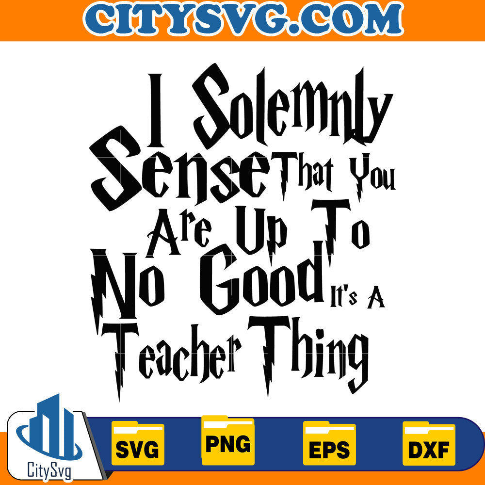 I solemnly sense no good teacher version Svg CitySvg