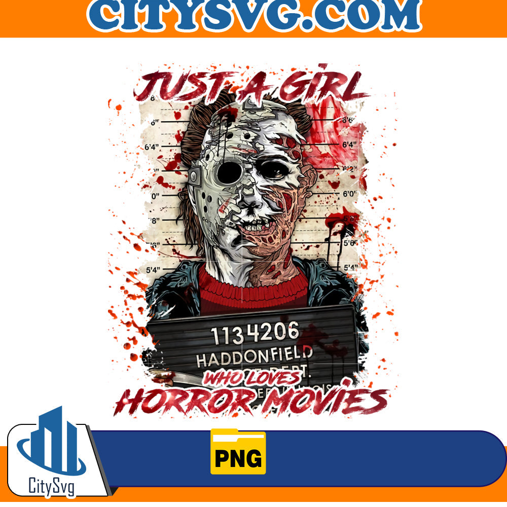 Just a girl Who loves Horror Movies Png CitySvg