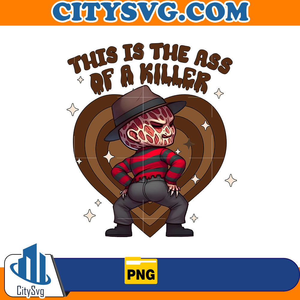 This Is The Ass Of A Killer Freddy Png CitySvg