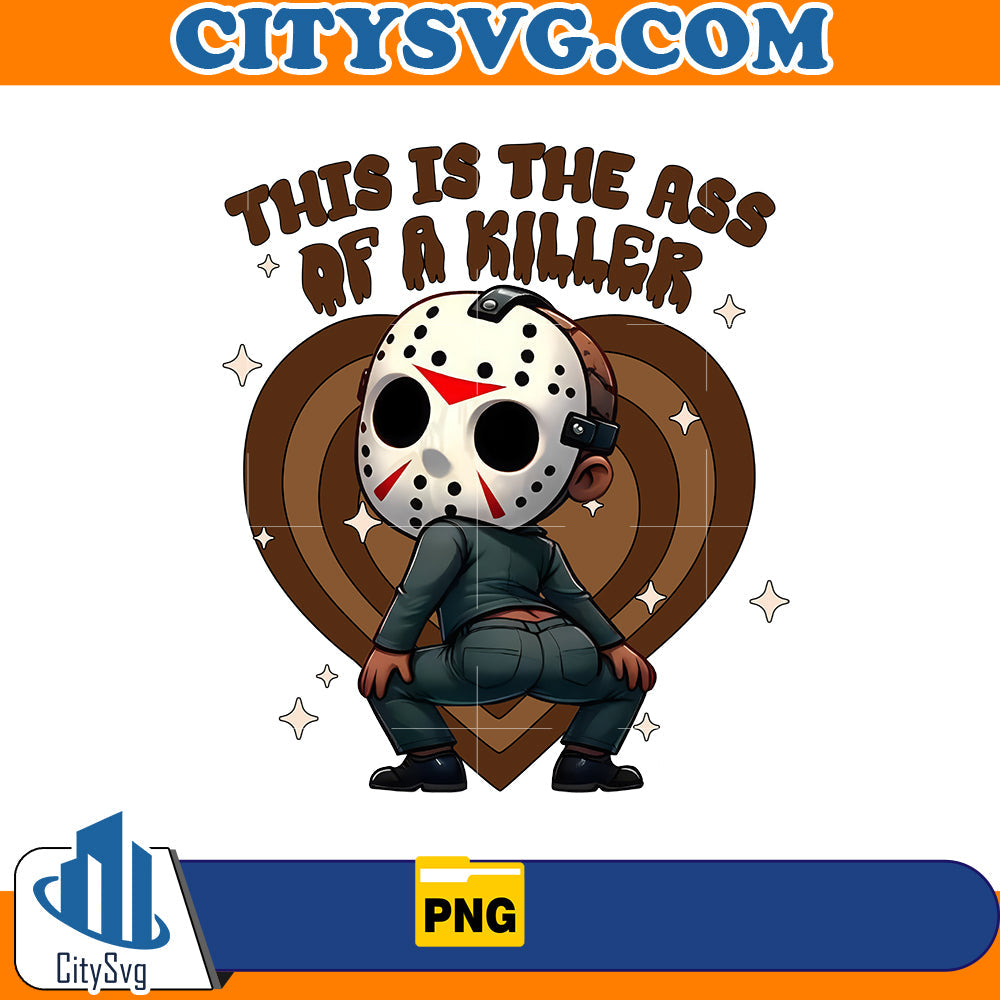 This Is The Ass Of A Killer Jason Voorhees Png CitySvg