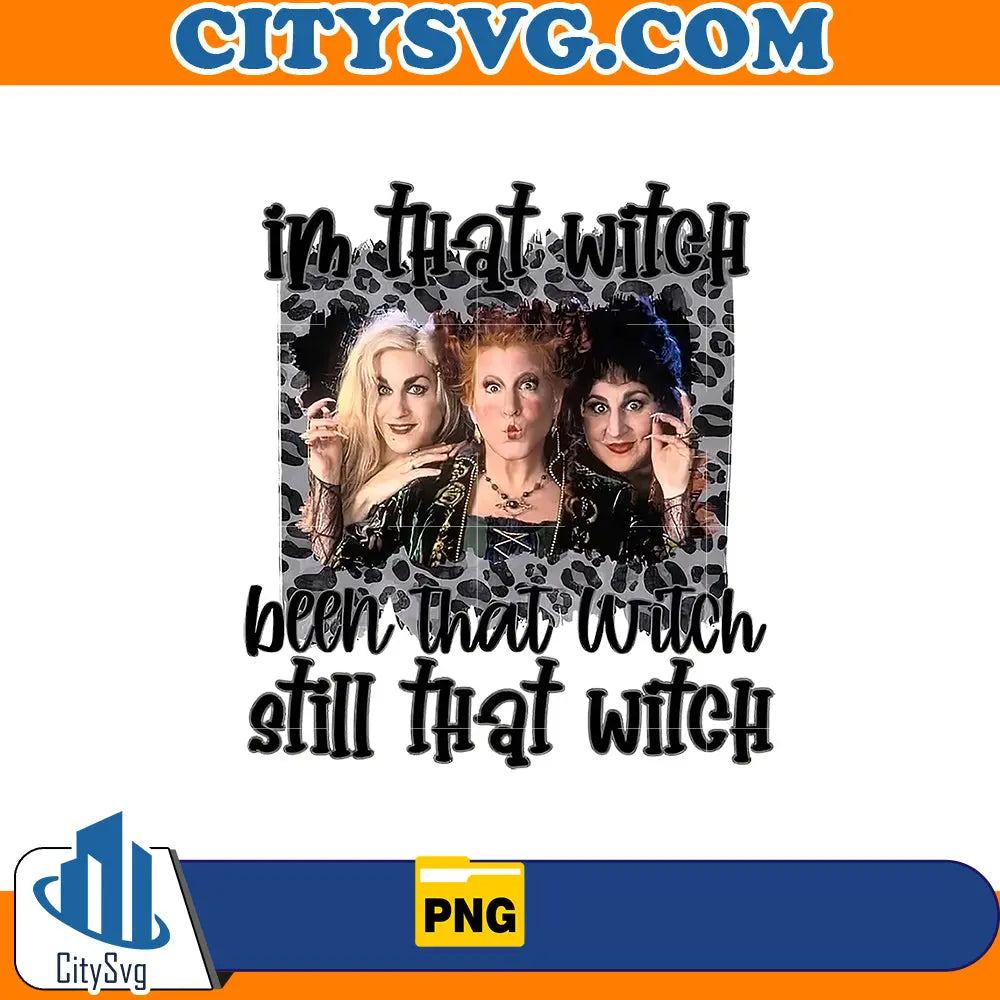 I'm that witch been that witch still that witch png
