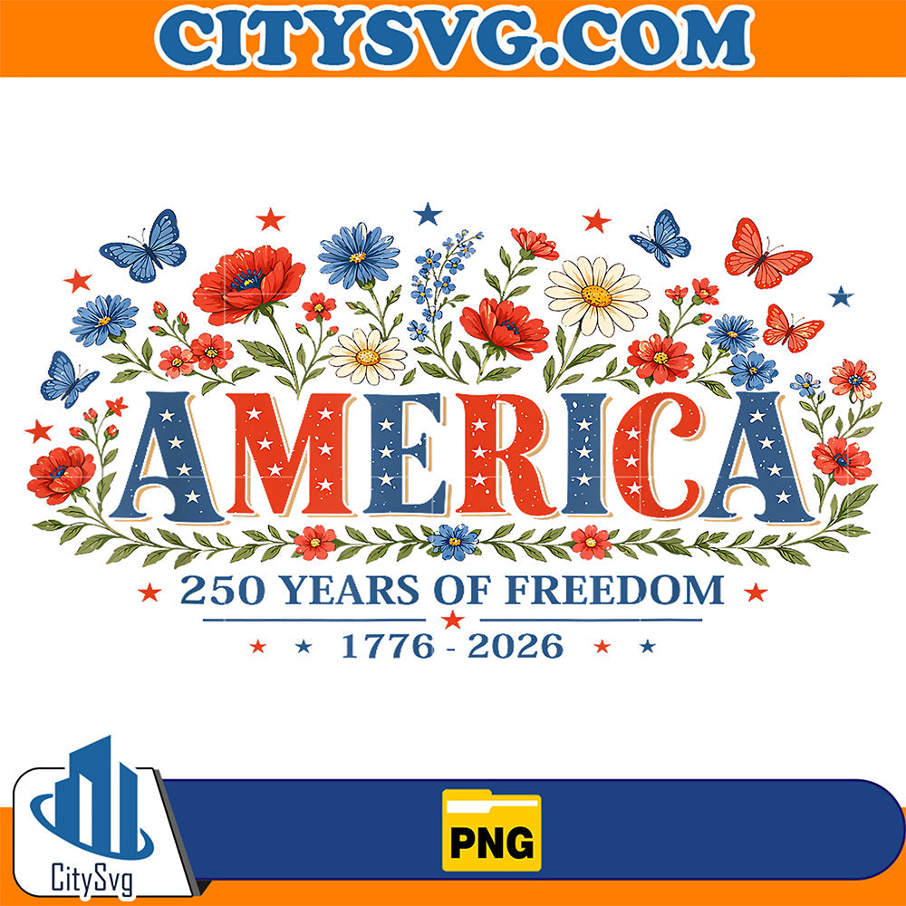 250 Years America Anniversary Flowers USA 250th Birthday Png CitySvg