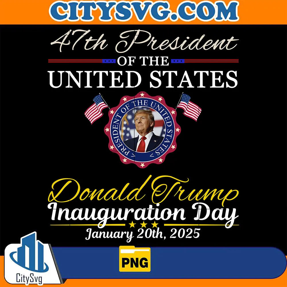 47thPresidentOfTheUnitedStatesDonaldTrumpInaugurationDayJanuary20th2025Png