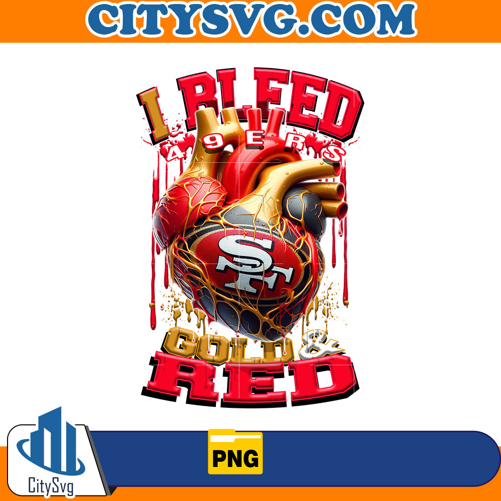 I Bleed Gold Red San Francisco 49ers Png CitySvg