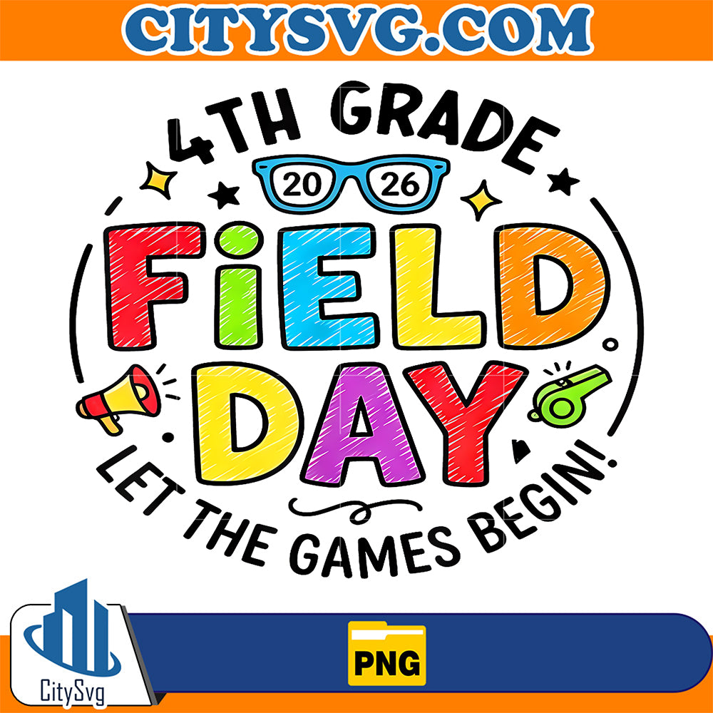 4th-Grade-Field-Day-2026-Let-The-Games-Begin-Teachers-Kids-Png