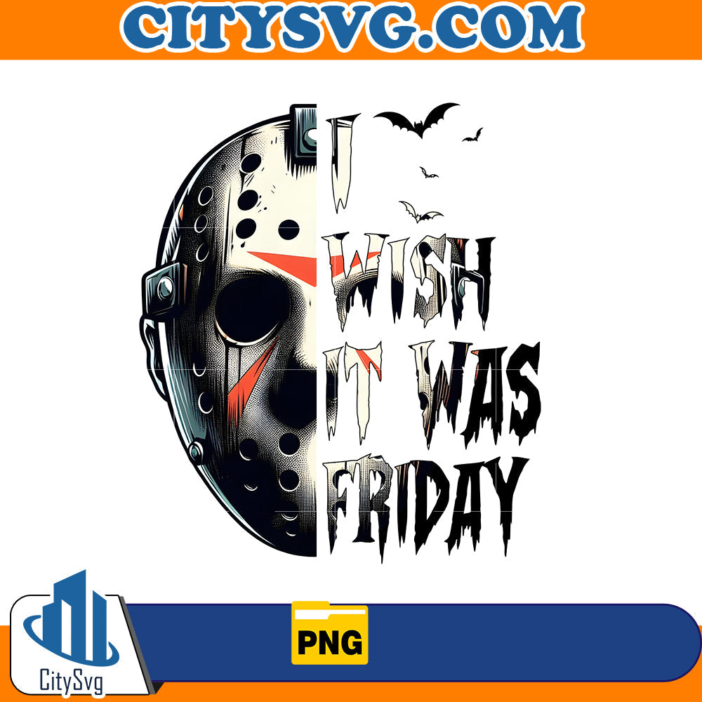 I wish it was friday Png CitySvg