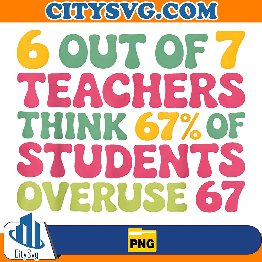 6-Out-of-7-Teacher-Think-67-Of-Students-Overuse-67-Png
