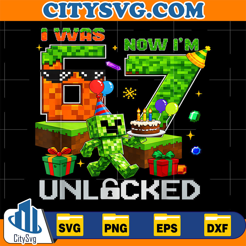 7th-Birthday-I-Was-6-Now-Im-7-Unlocked-67-Svg