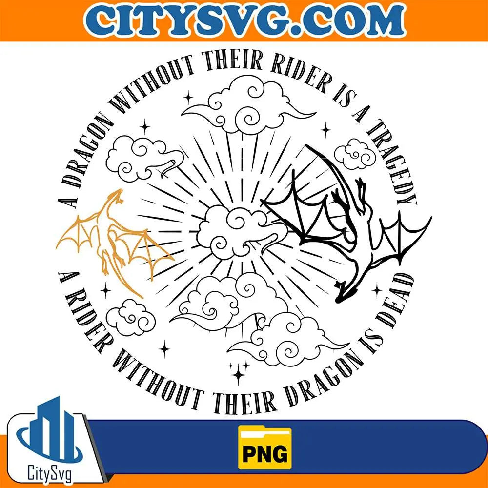 ADragonWithoutTheirRiderIsATragedyARiderWithoutTheirDragonIsDeadPng