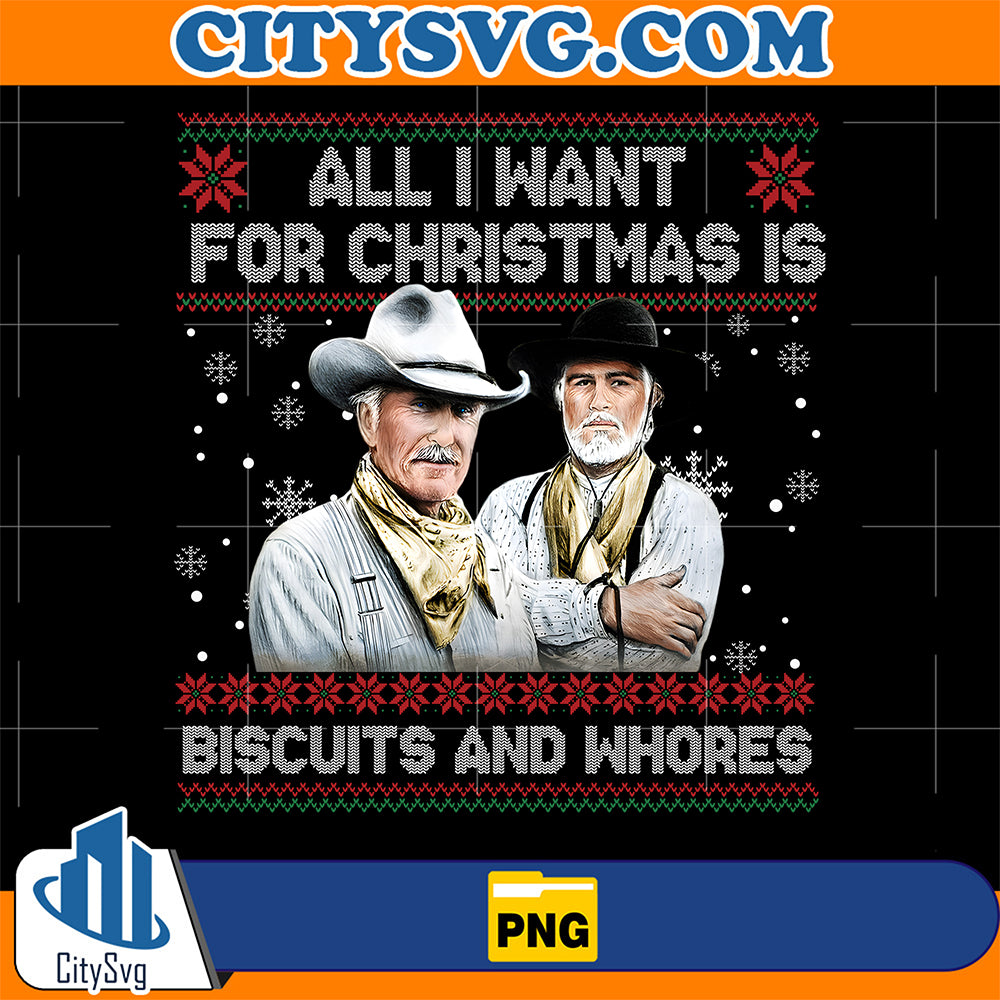 All-I-Want-For-Christmas-Is-Biscuits-And-Whores-Christmas-Png