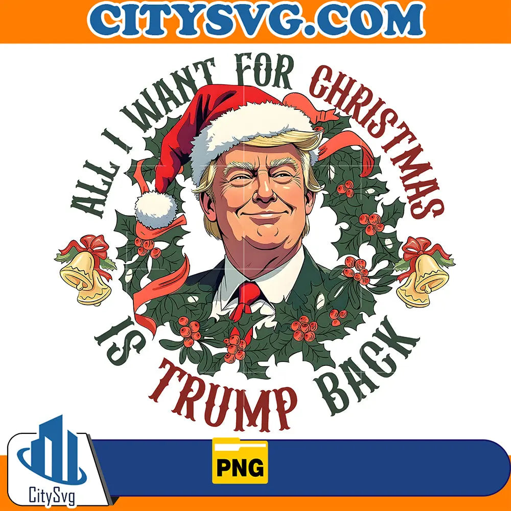 AllIWantForChristmasIsTrumpBackPng
