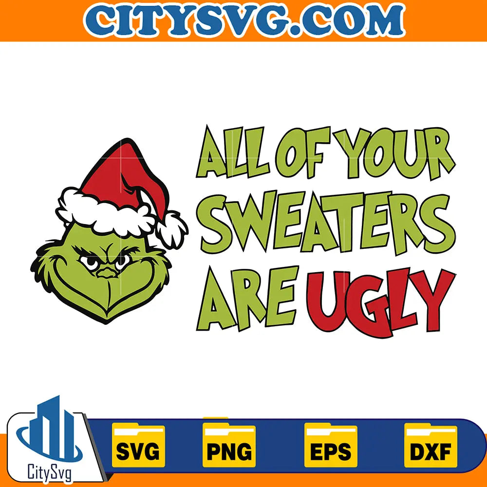 AllOfYourSweatersAreUglyGrinchmasChristmasSvg