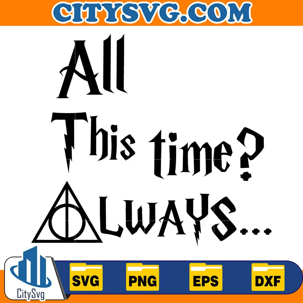 AllThisTimeAlwaysSvg