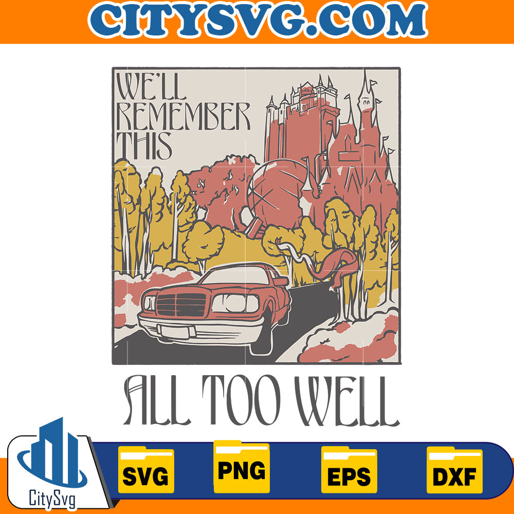 All Too Well Svg CitySvg