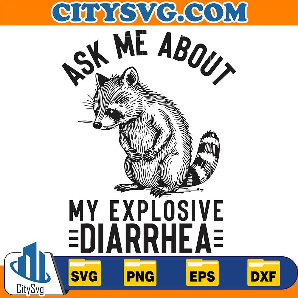 Ask-Me-About-My-Explosive-Diarrhea-Svg