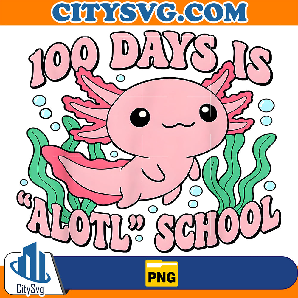 Axolotl-100-Days-Of-School-Girls-100th-Day-Of-School-Png