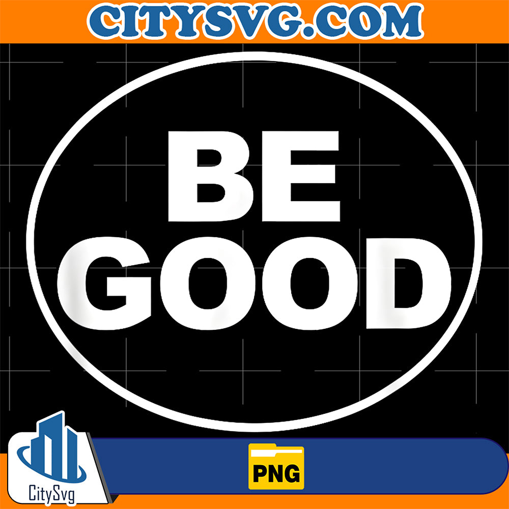 Be-Good-Png