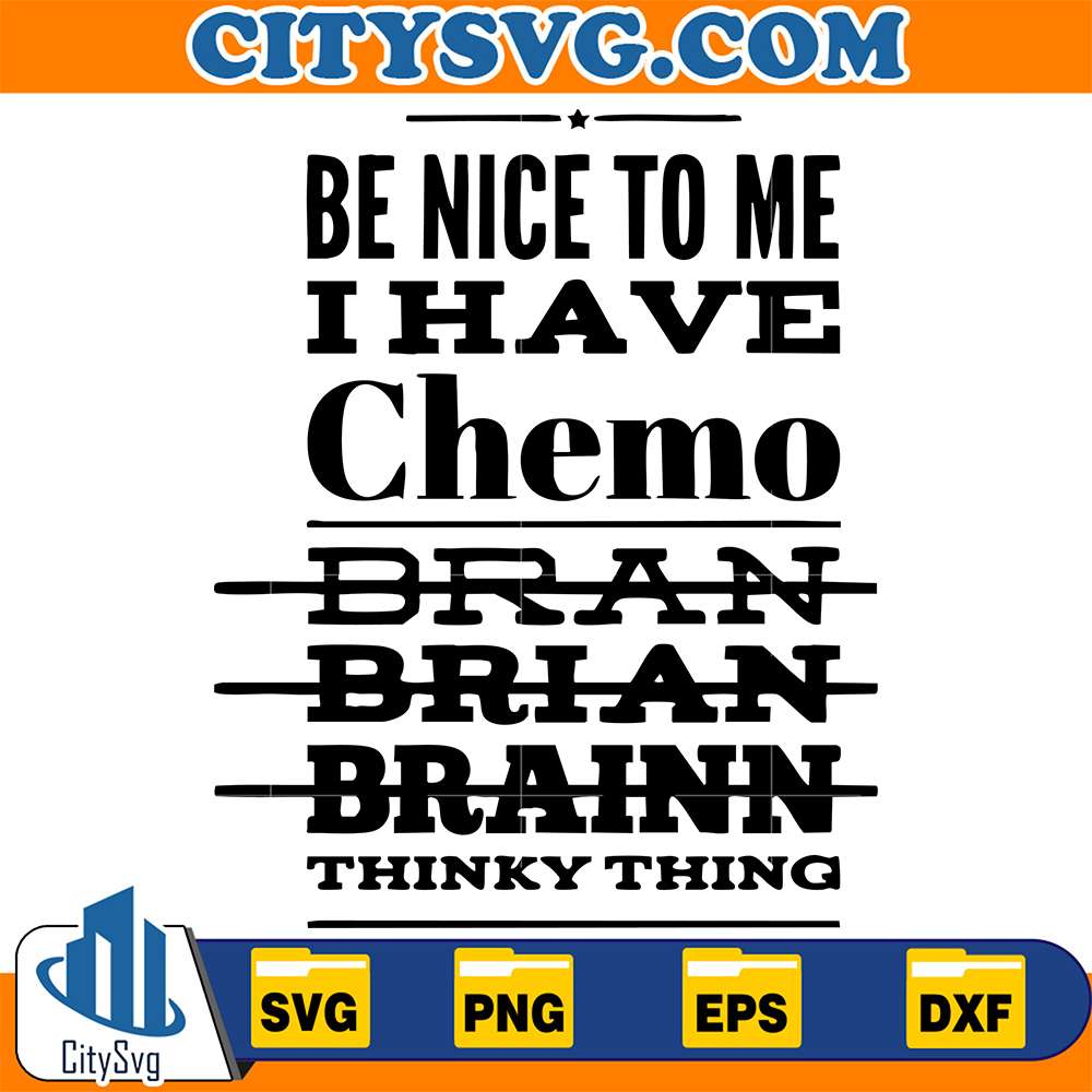 Be-Nice-To-Me-I-Have-Chemo-Svg