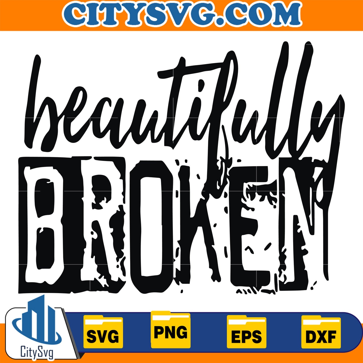 Beautifully Broken Svg CitySvg