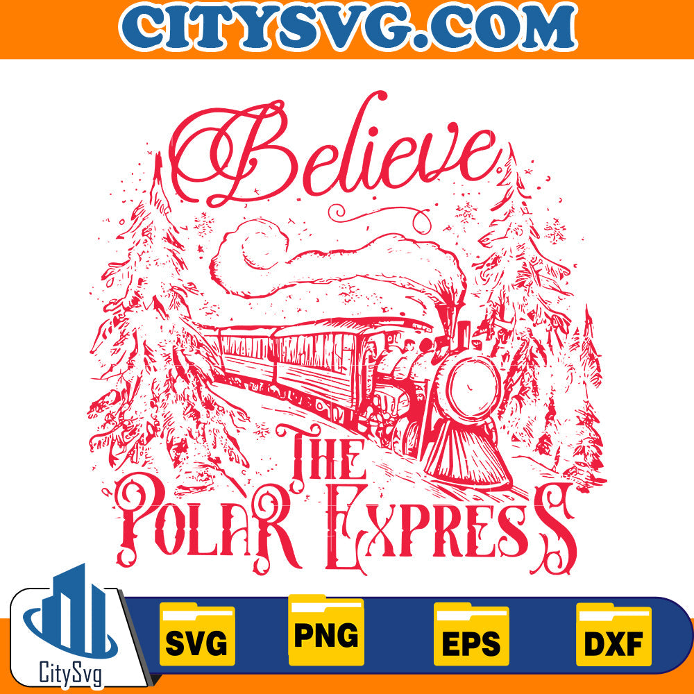 Believe The Polar Express Funny Christmas Svg CitySvg