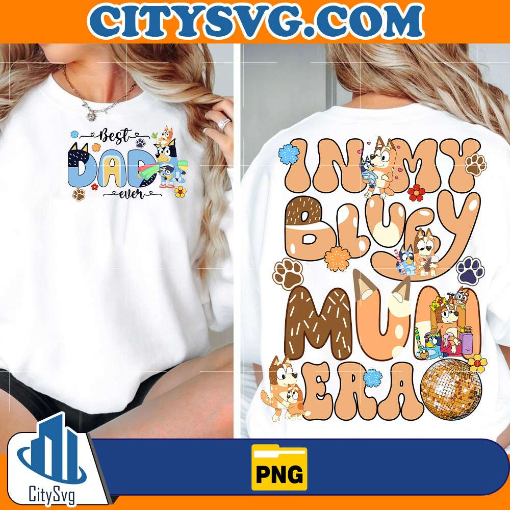 Best-Dad-Ever-In-My-Bluey-Mum-Era-Png