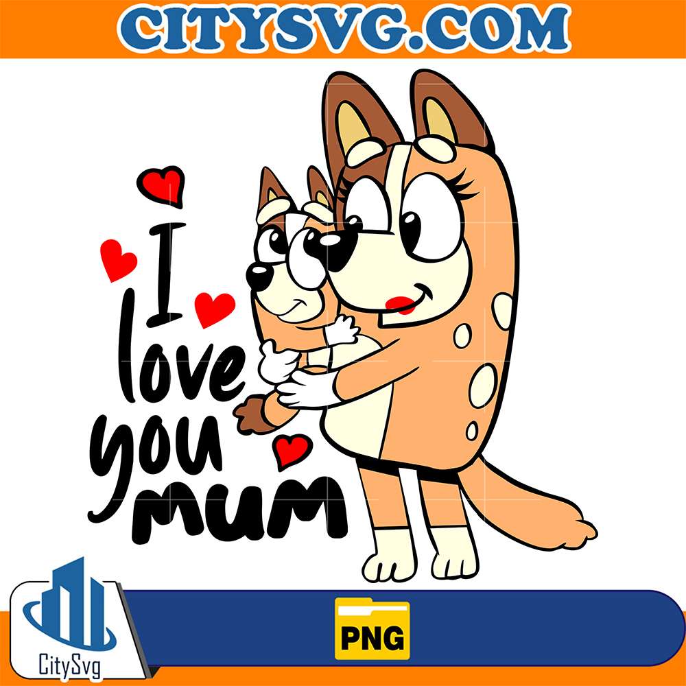Bluey-Mum-And-Bingo-I-Love-You-Mum-Png