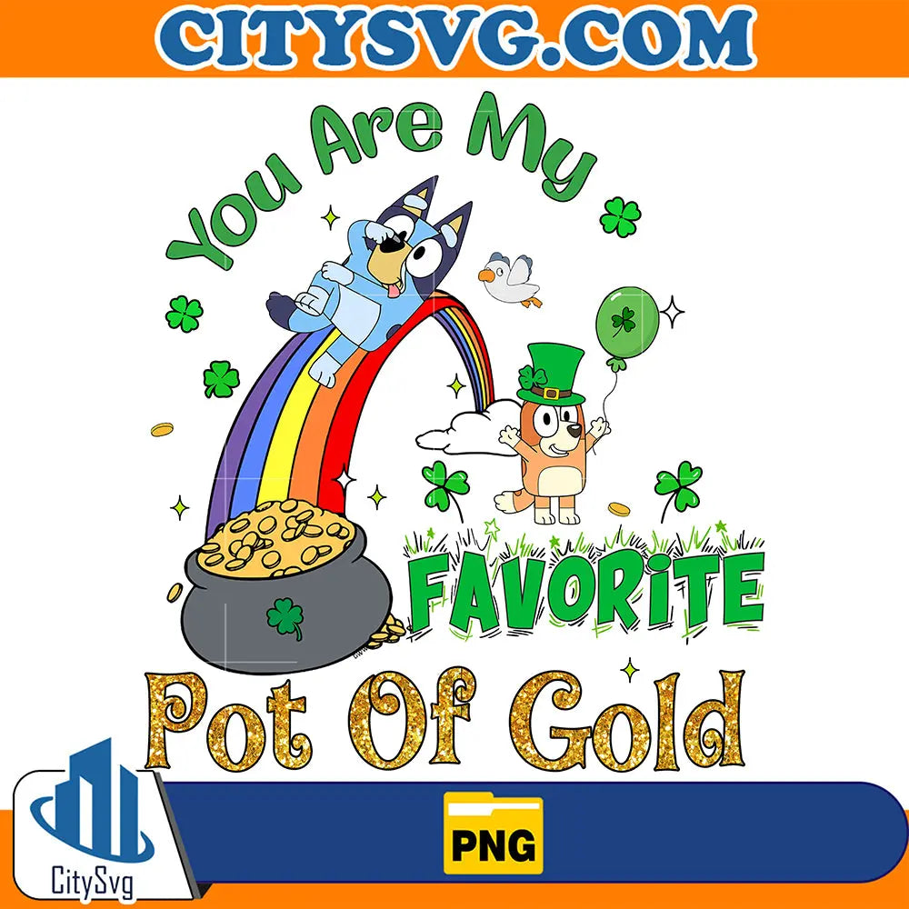 BlueyYouAreMyFavoritePotOfGoldStPatricksDayPng