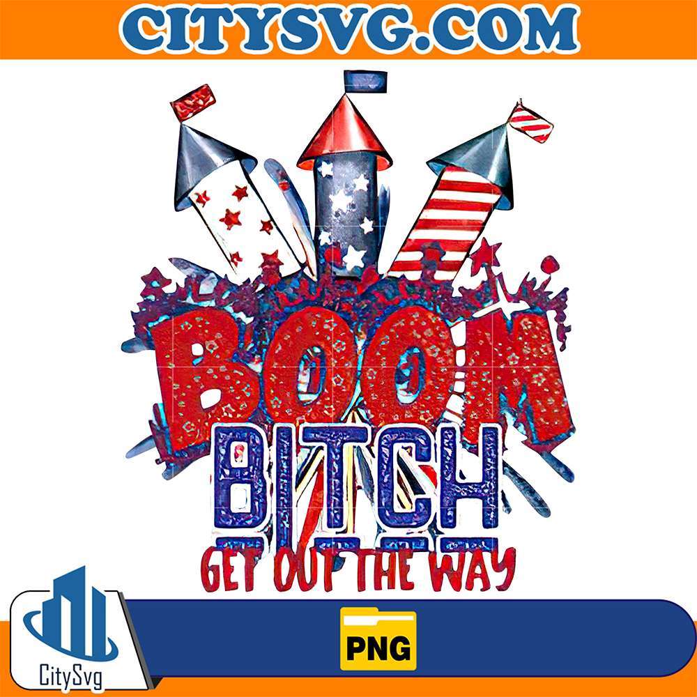Boom-Bith-Get-Out-The-Way-4th-Of-July-Png