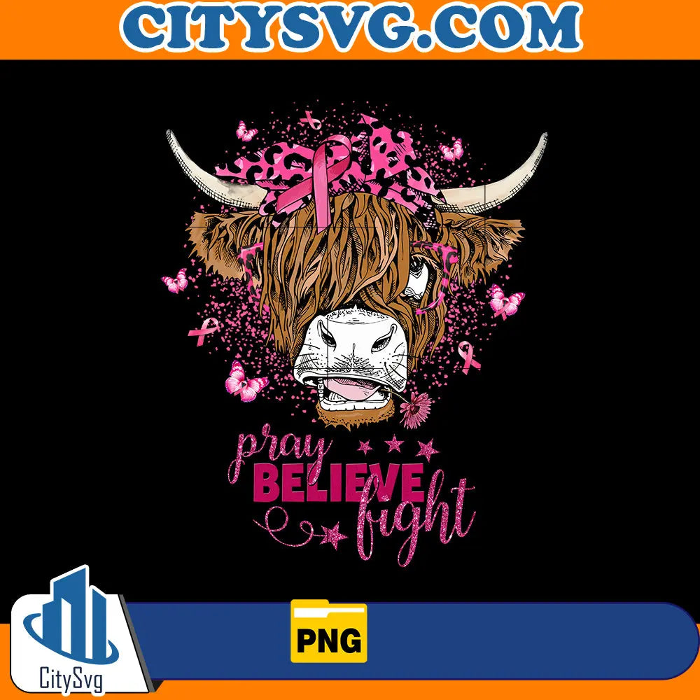 Pray Believe Fight Breast Cancer Heifer Png, Highland Cow Breast Cancer Awareness Png CitySvg