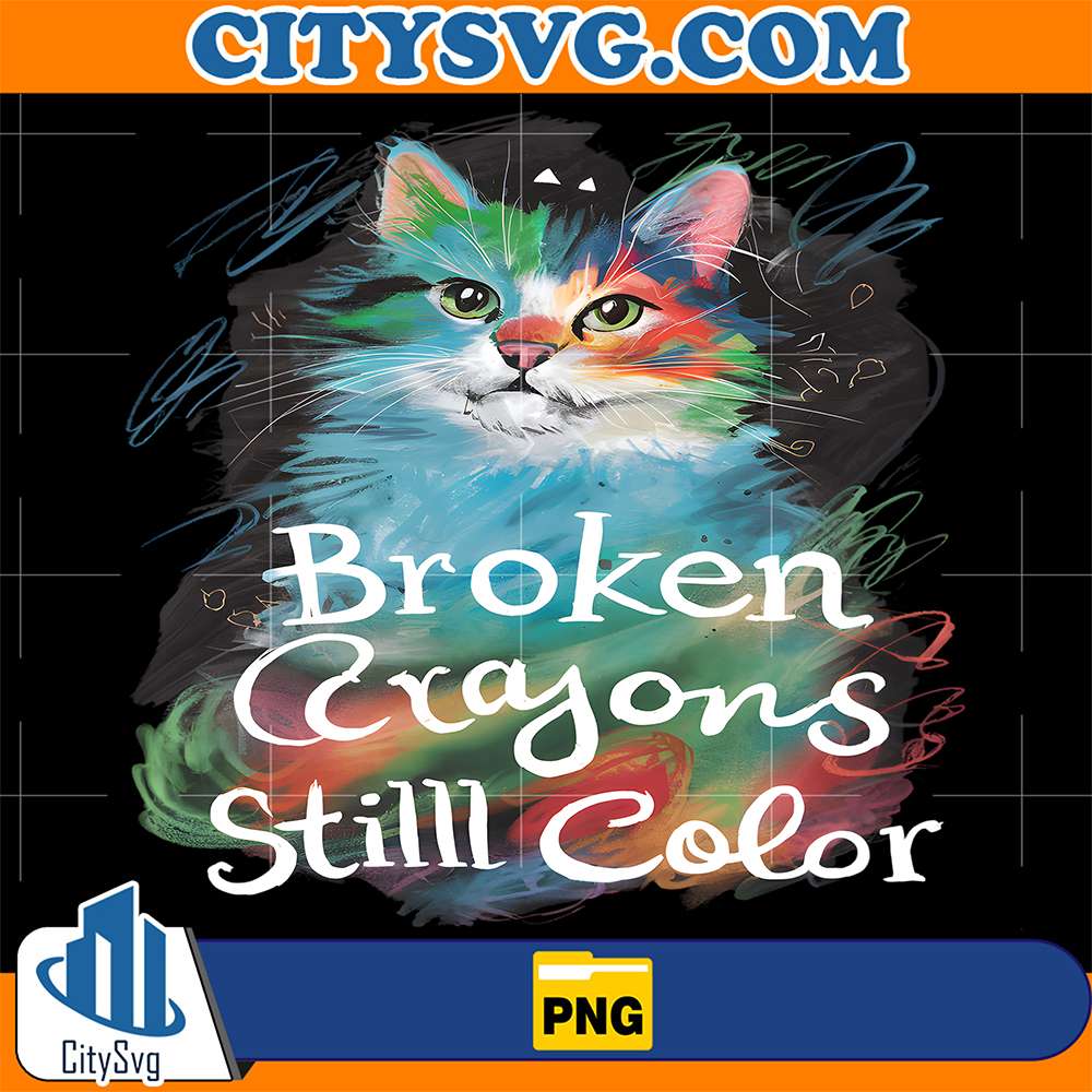 Broken-Crayons-Still-Color-Cat-Teacher-Mental-Health-Autism-Png