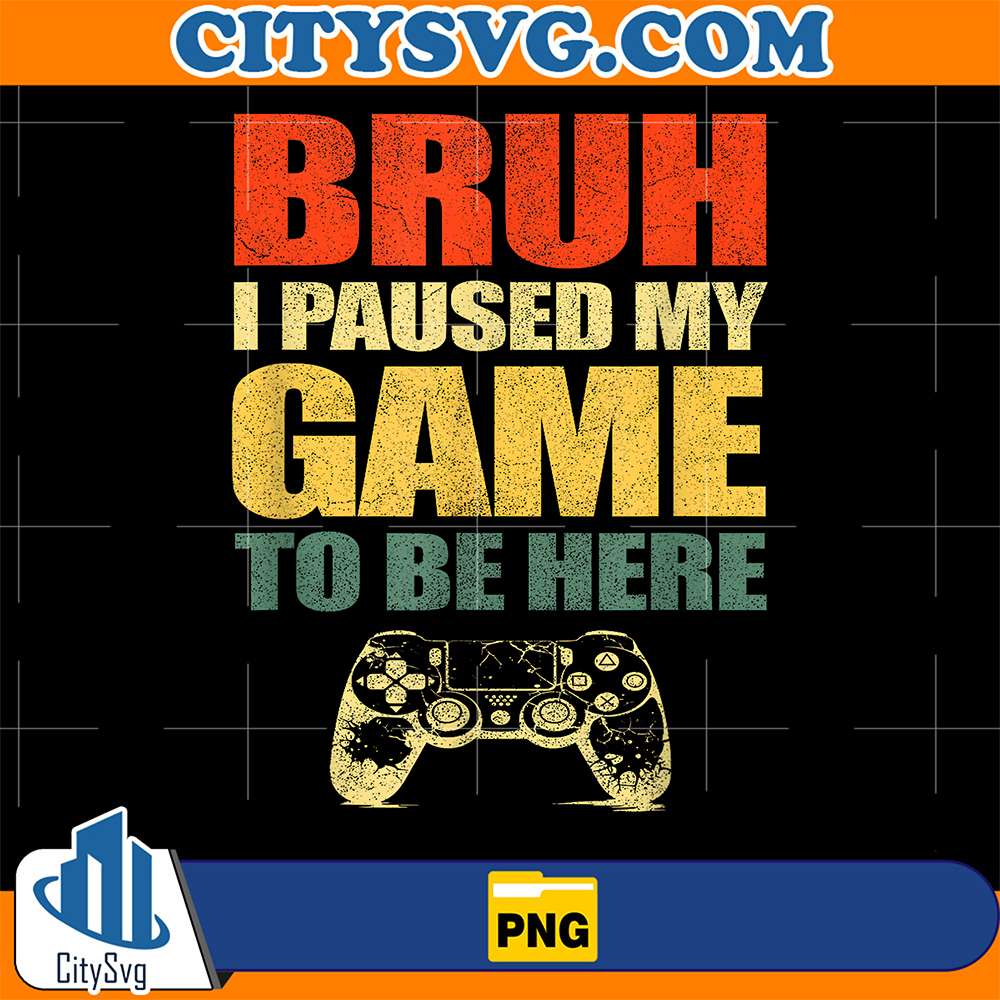 Bruh-I-Paused-My-Game-Funny-Video-Gamer-Teen-Boys-Gaming-Png