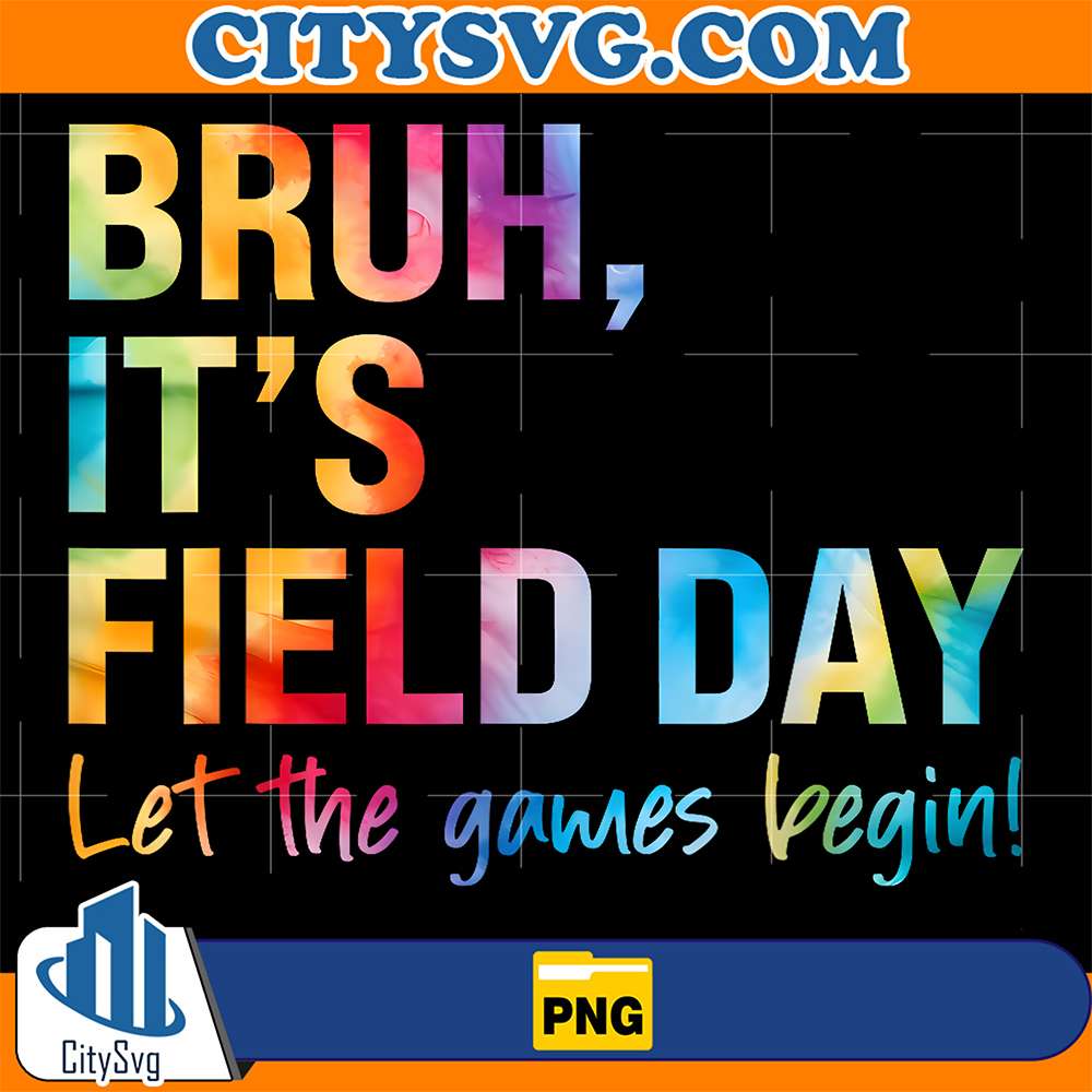 Bruh-It-s-Field-Day-Let-The-Games-Begin-Png