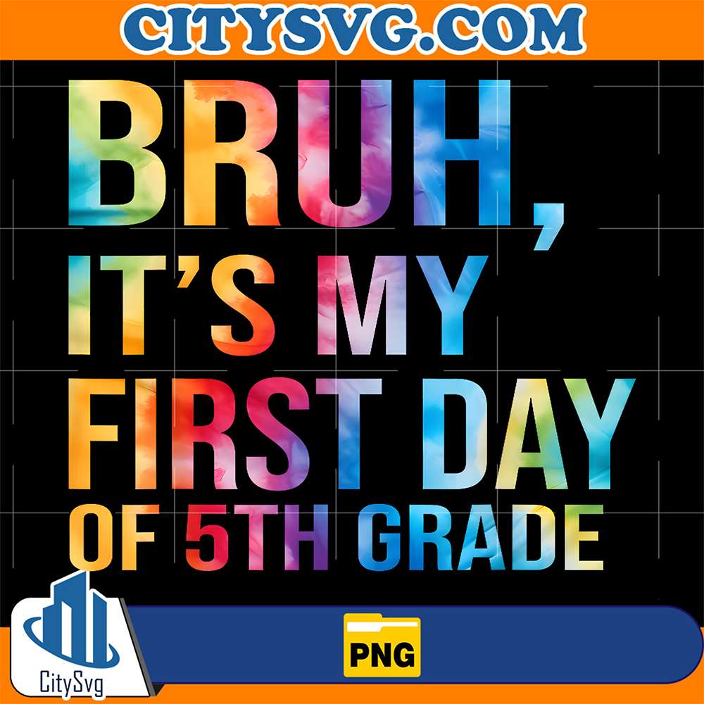 Bruh-It-s-My-First-Day-Of-5th-Grade-Back-To-School-Tie-Dye-Png
