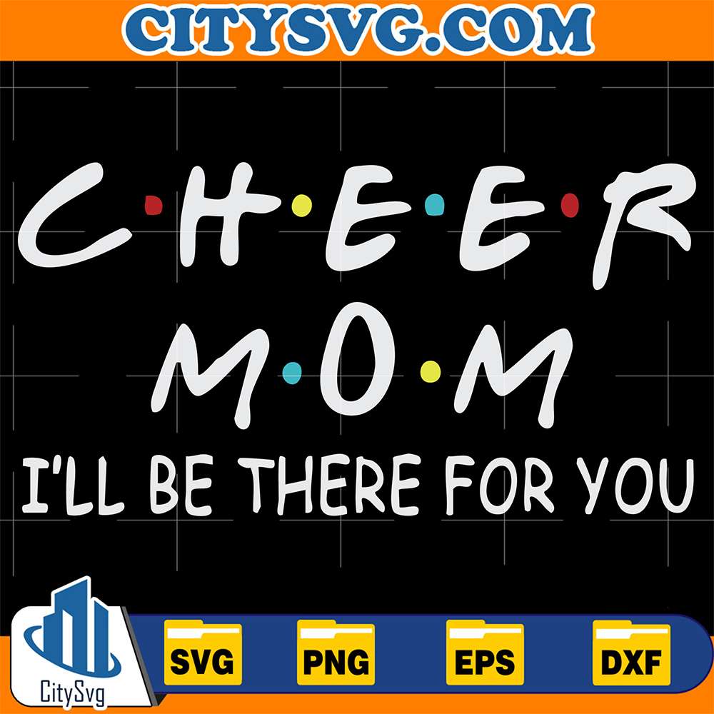 Cheer-Mom-I-ll-Be-There-For-You-Svg