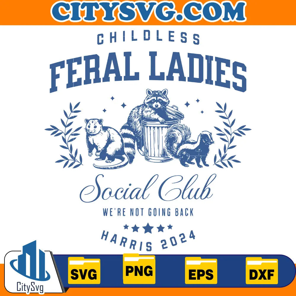 Childless Feral Ladies for kamala harris Svg CitySvg
