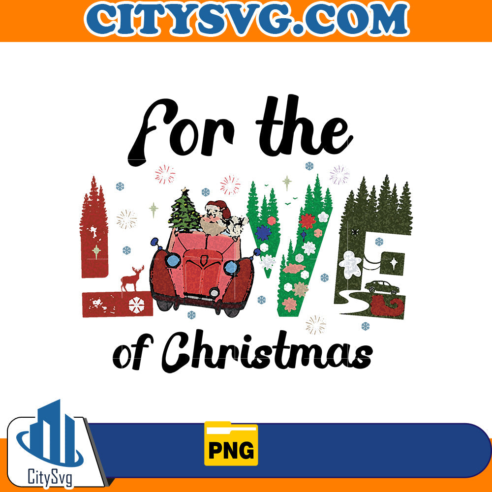 For the love of Christmas Png CitySvg
