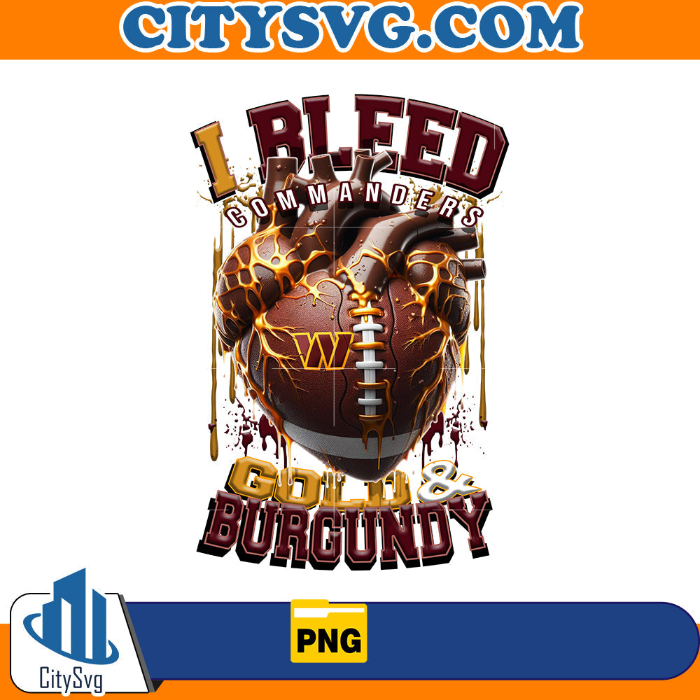 I bleed Gold & Burgundy Commanders Png CitySvg