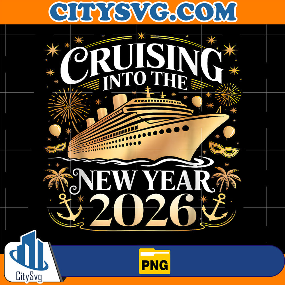 Cruising Into 2026 New Years Eve Party Favors Family Holiday Png CitySvg