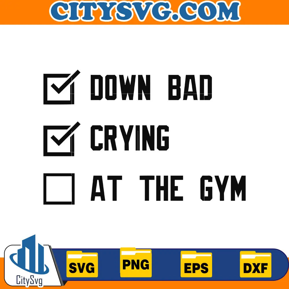 Down Bad Crying at the Gym svg, png, dxf, eps, Digital Download CitySvg