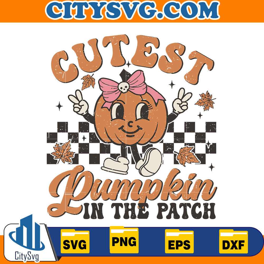 Cutest Pumpkin In the Patch Svg CitySvg