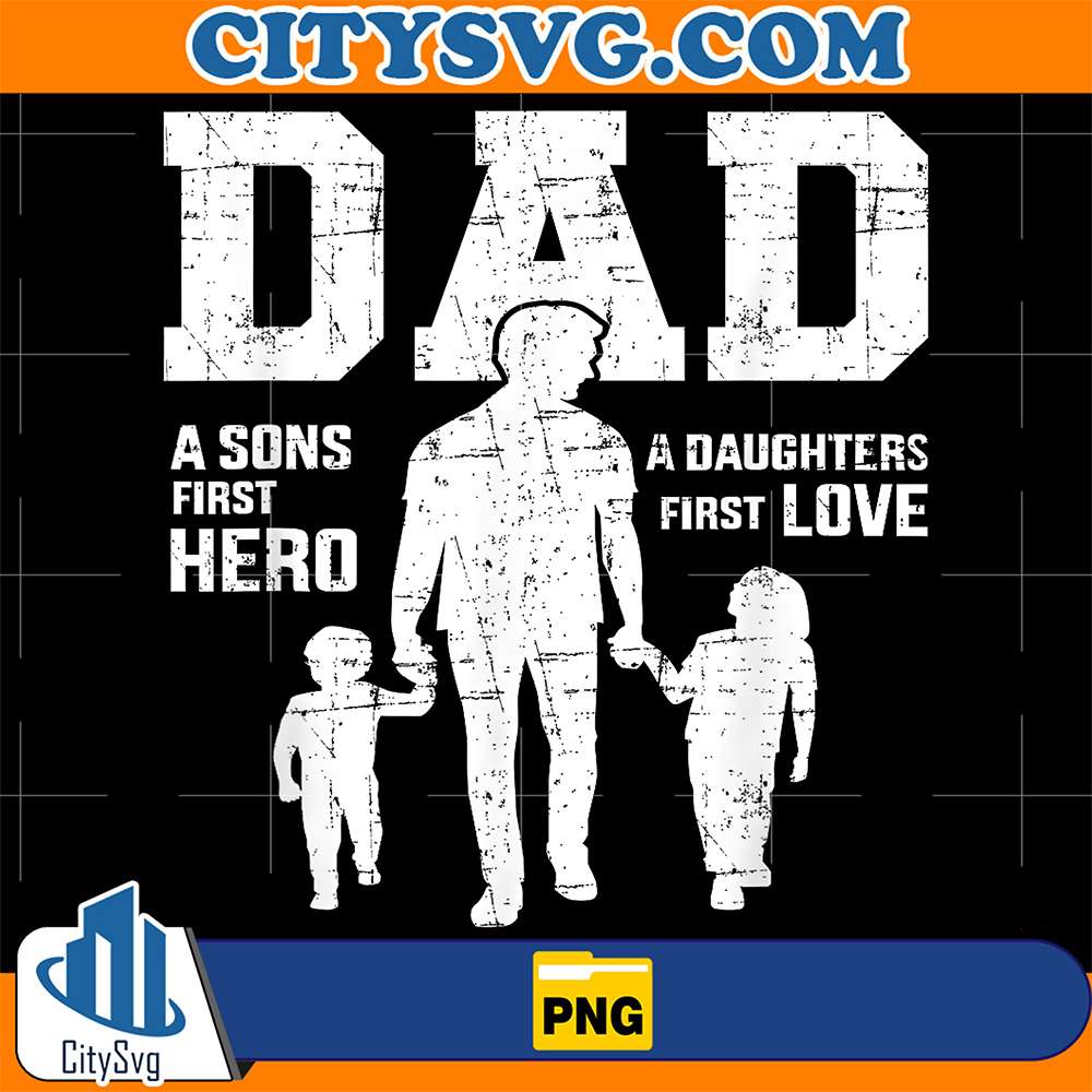Dad-A-Sons-First-Hero-Daughter-Love-Png