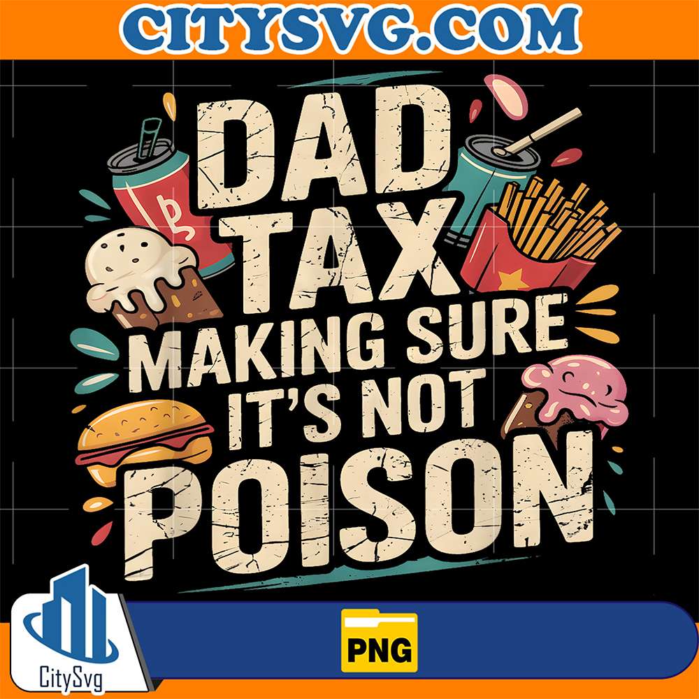Dad-Tax-Making-Sure-It-s-Not-Poison-Png-6