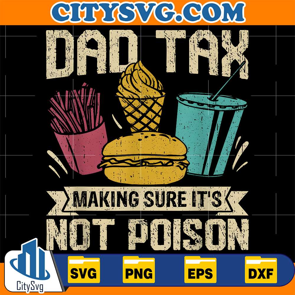 Dad-Tax-Making-Sure-It-s-Not-Poison-Svg-2