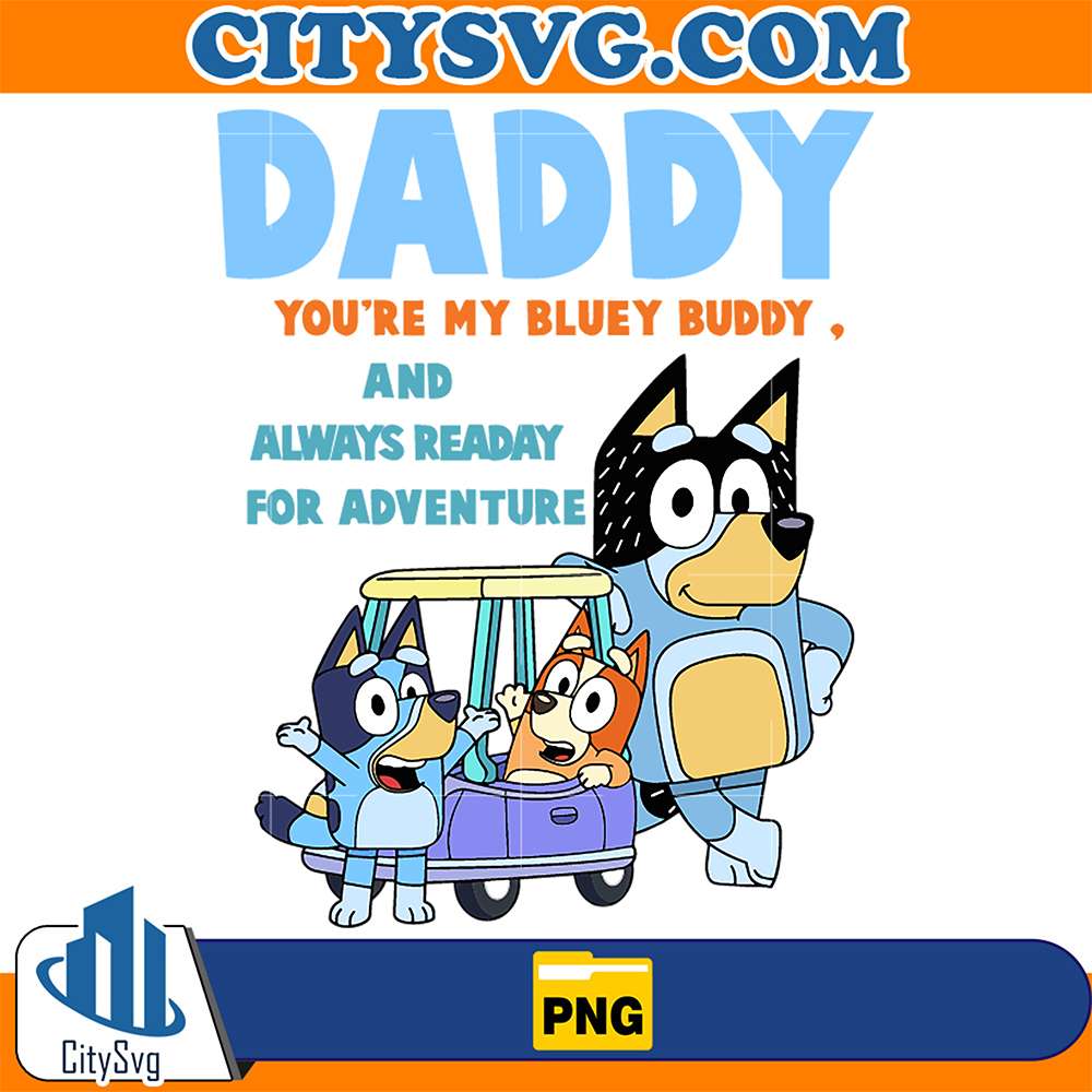 Daddy-You-re-My-Bluey-Buddy-Png