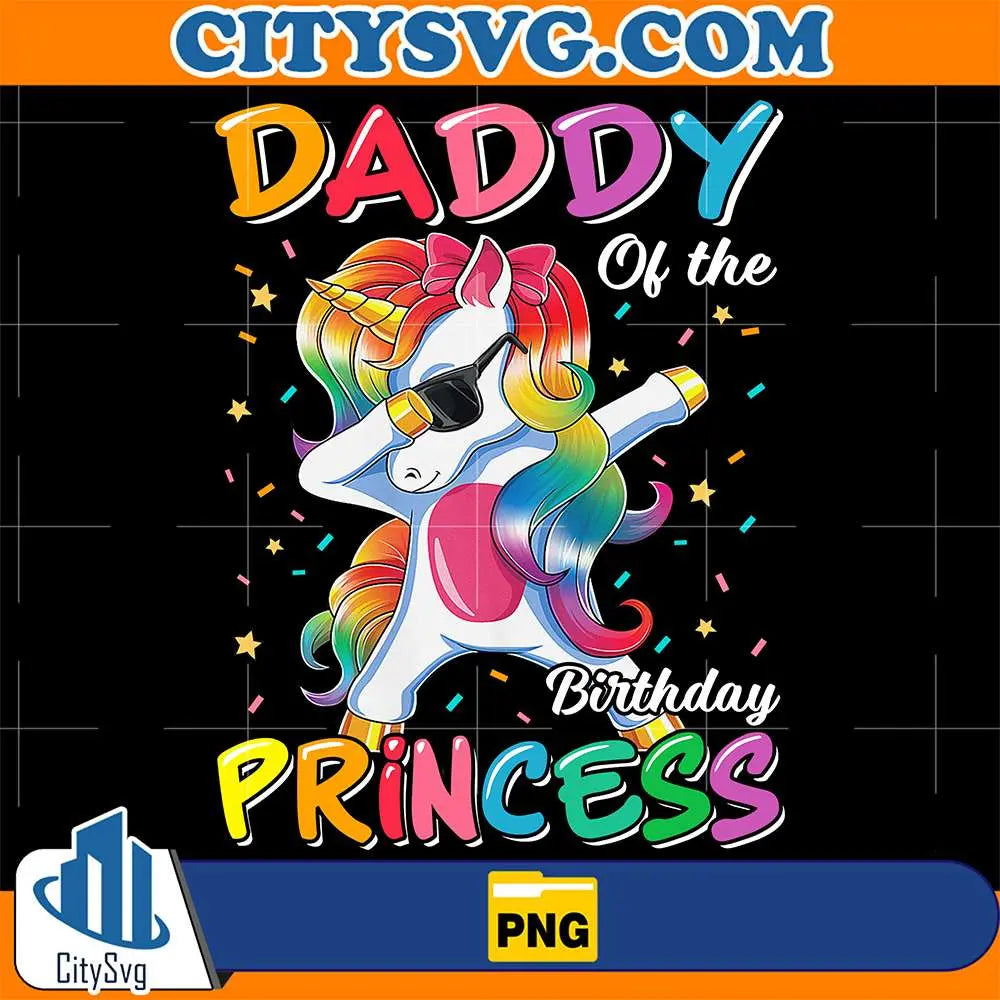DaddyOfTheBirthdayPrincessDabbingUnicornPng