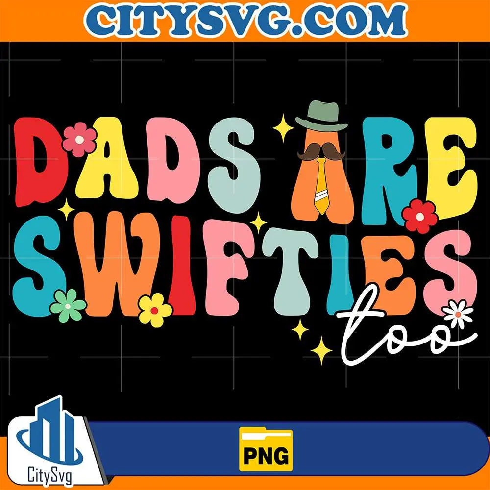DadsAreSwiftiesPng