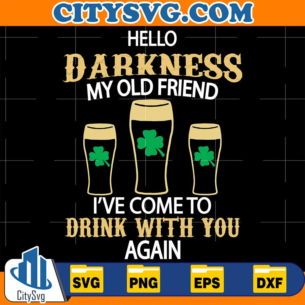 DarknessDrinkWithYouDrinkingBeerStPatricksDaySvg