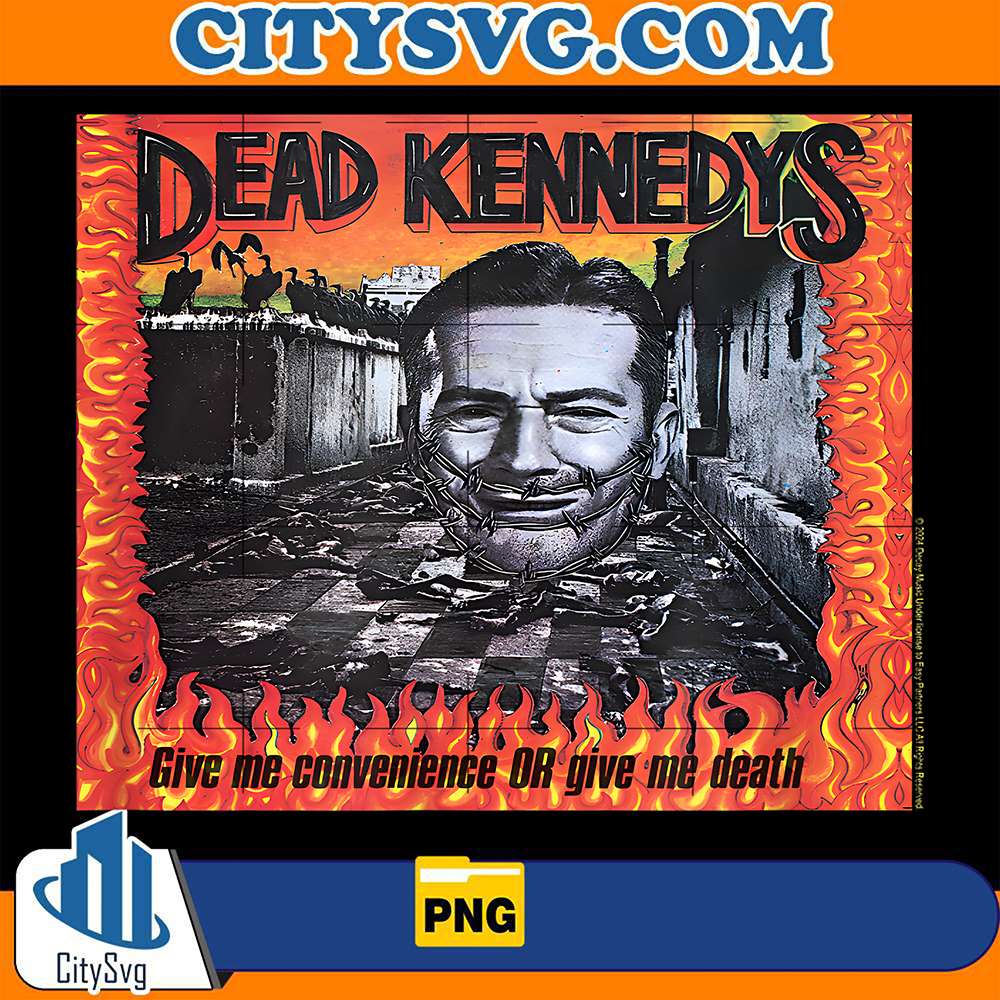 Dead-Kennedys-Give-Me-Convenience-Or-Give-Me-Death-Png
