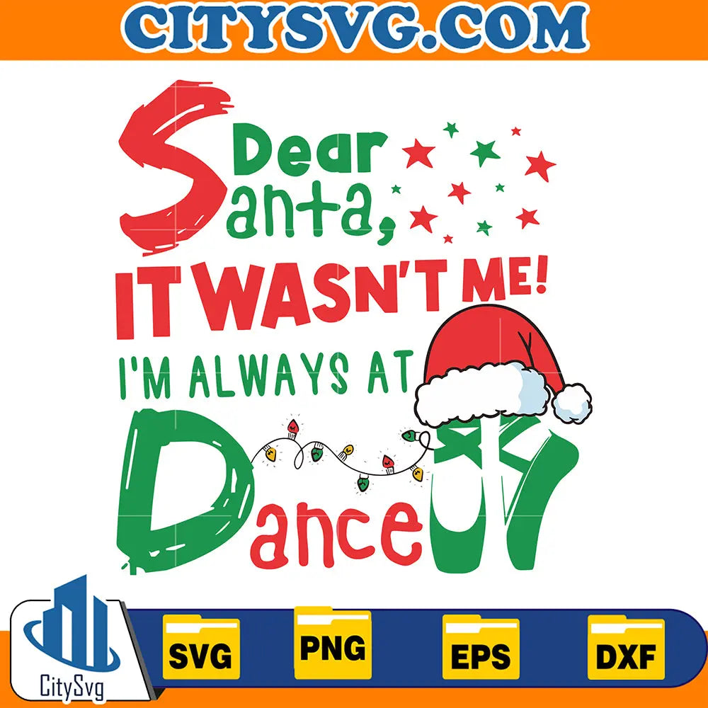 DearSantaItWasn_tMeI_mAlwaysAtDanceBalletChristmasSvg