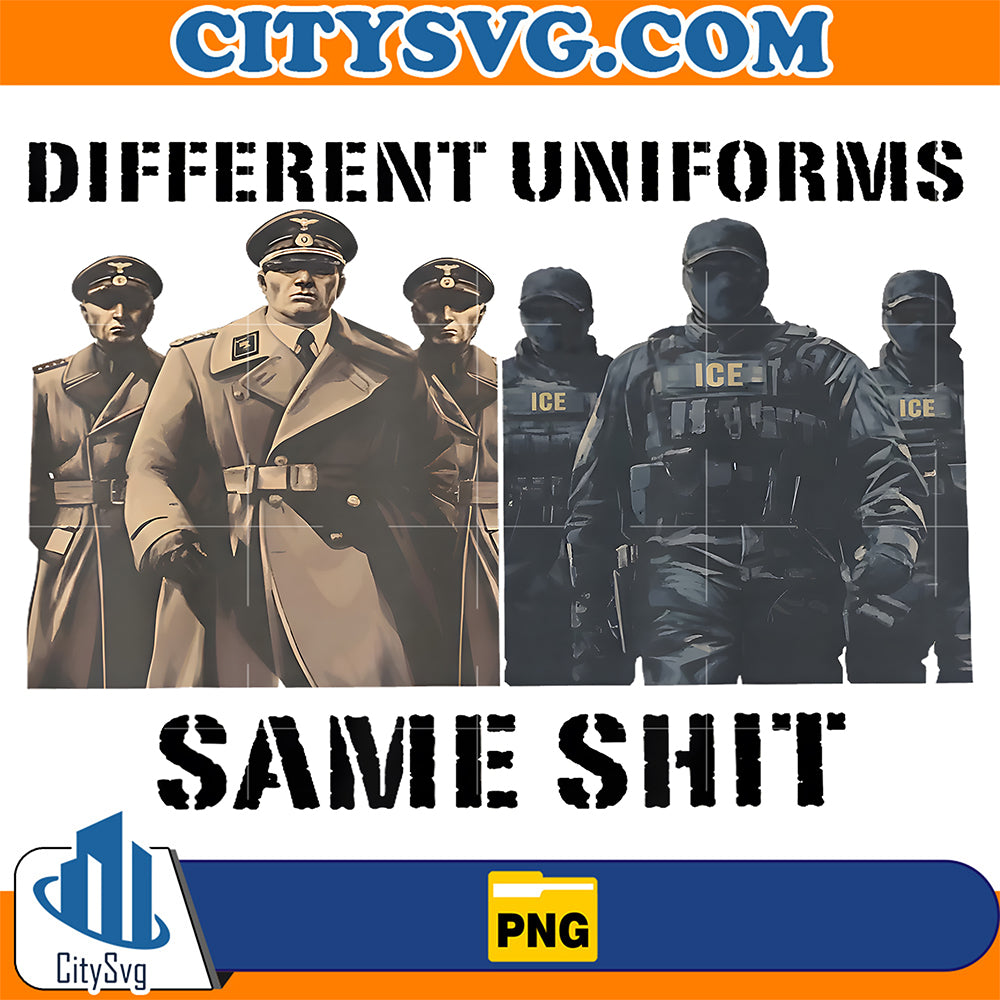 Different Uniforms Same Shit Png CitySvg